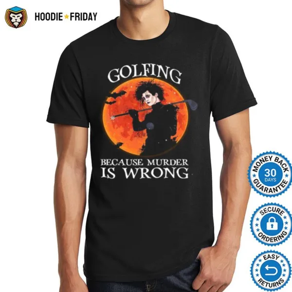 Golfing Because Murder Is Wrong Shirts