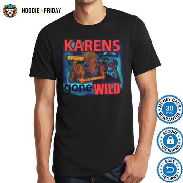 Goodie Karens Gone Wild Shirts