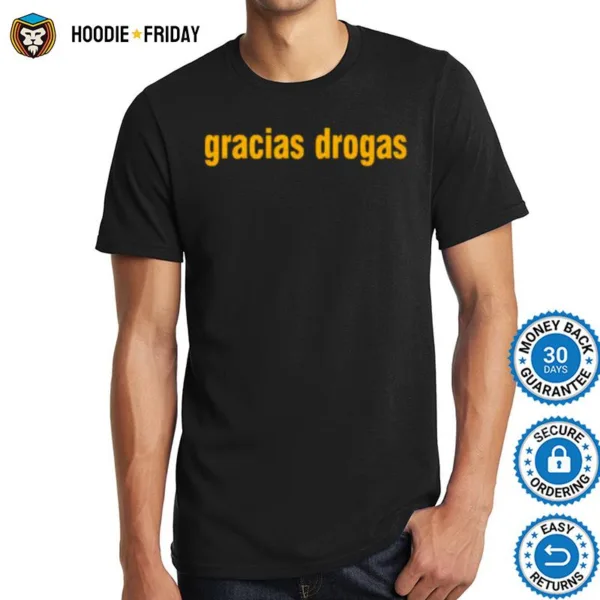 Gracias Drogas Shirts