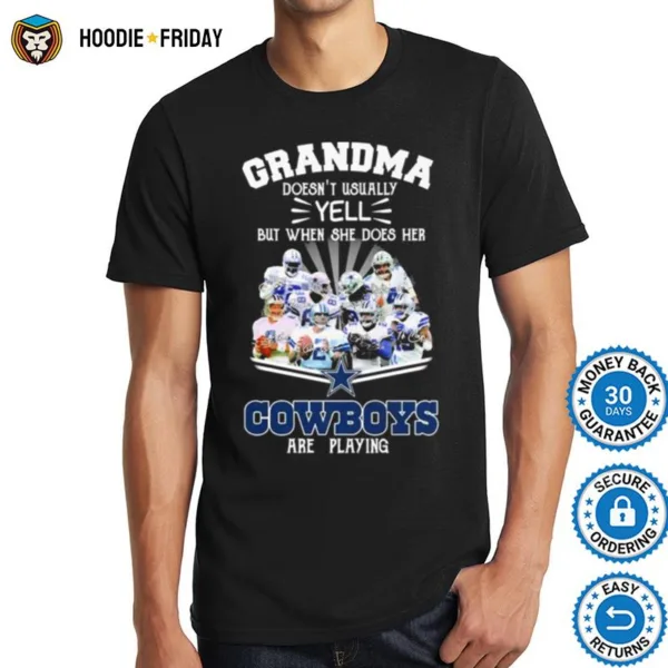 Grandma Doesnt Usually But When She Does Her Cowboys Are Playing Signatures Shirts