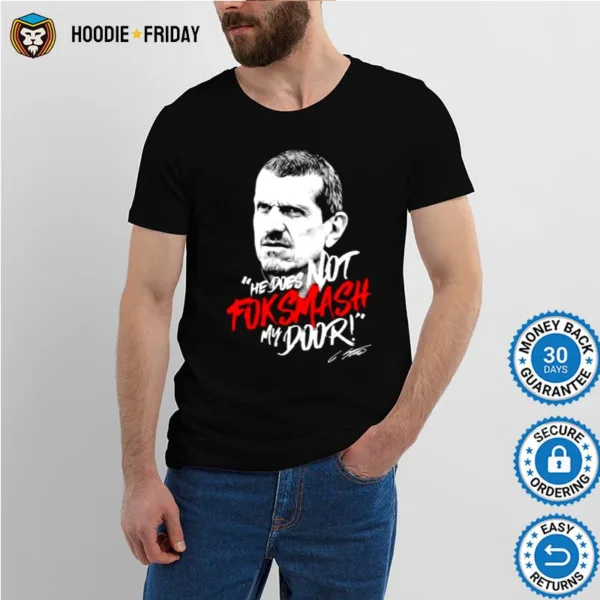 Guenther Steiner He Does Not Fok Smash My Door Shirts