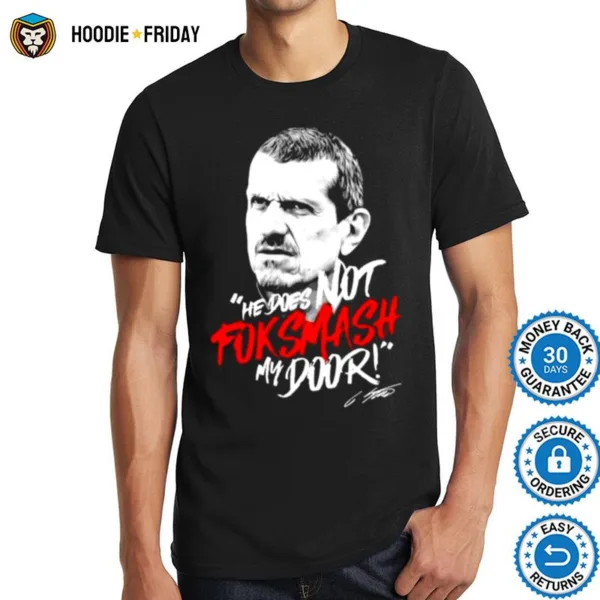 Guenther Steiner He Does Not Fok Smash My Door Shirts