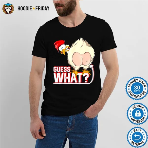 Guess What Chicken Butt Shirts