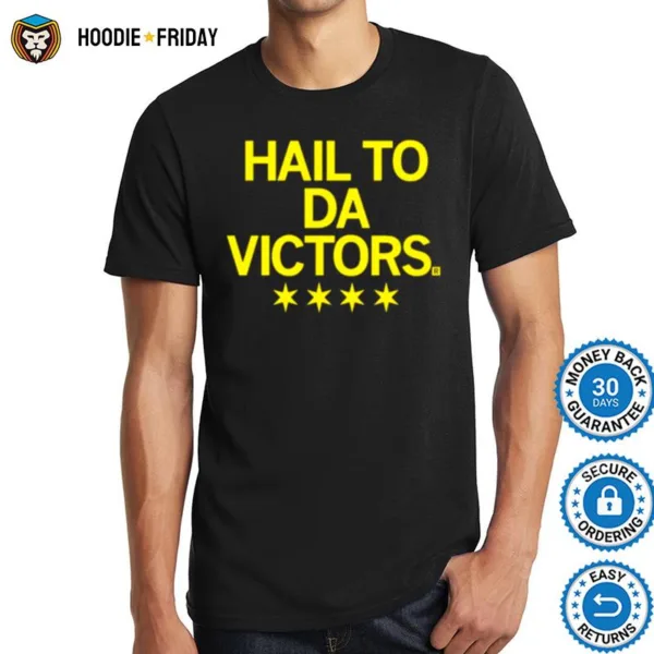 Hail To Da Victors Shirts