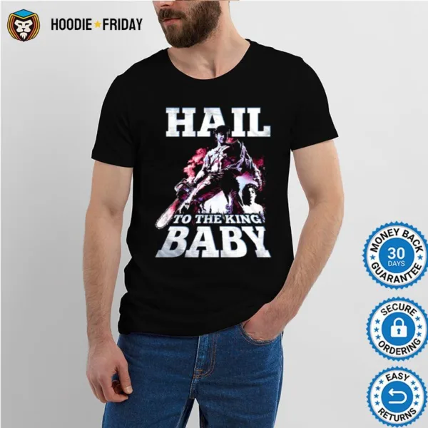 Hail To The King Baby Army Of Darkness Shirts