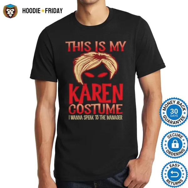 Halloween Karen Costume I Wanna Speak To The Manager Shirts