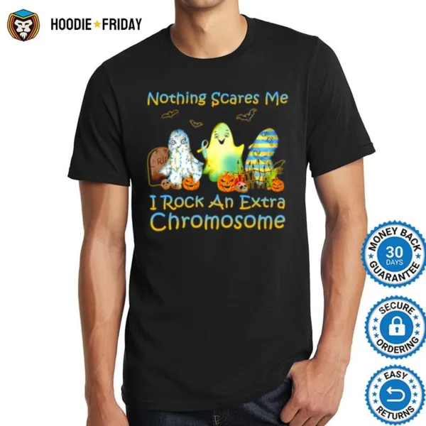 Halloween Nothing Scares Me I Rock An Extra Chromosome Shirts