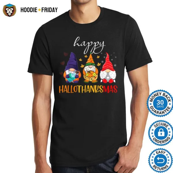 Halloween Thanksgiving Christmas Gnomes Happy Hallothanksmas Shirts