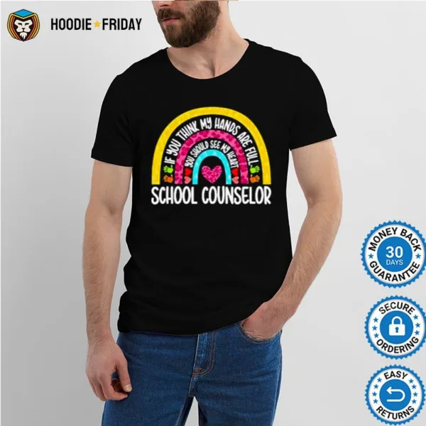 Hands Are Full Rainbow Leopard School Counselor Appreciation Shirts