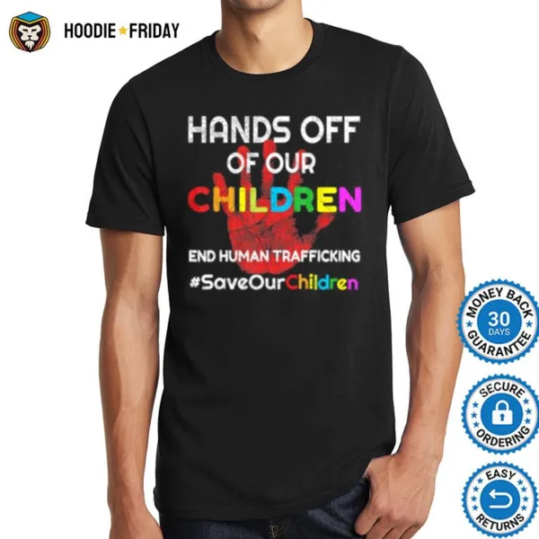 Hands Off Of Our Children End Human Trafficking Save Kids Shirts