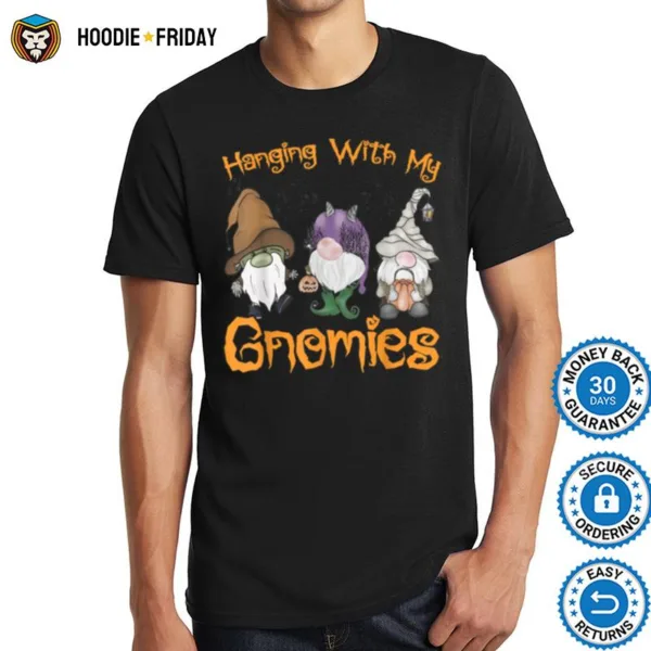 Hanging With My Gnomies Funny Garden Gnome Halloween Shirts