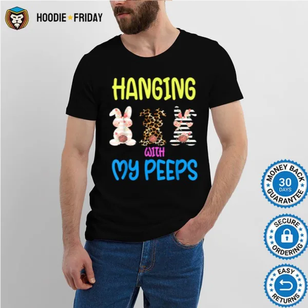 Hanging With My Peeps Bunny Easter Day Family Shirts