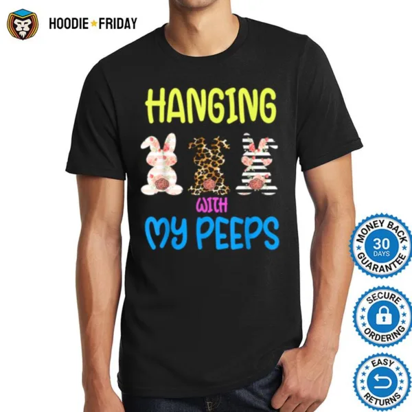 Hanging With My Peeps Bunny Easter Day Family Shirts