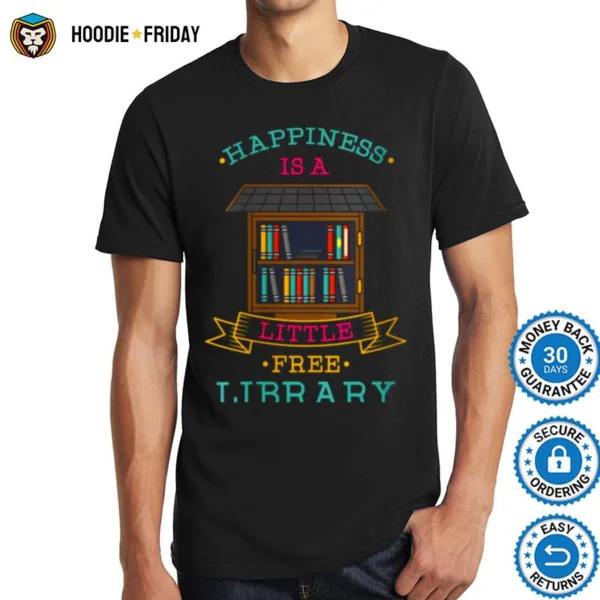 Happiness Is A Little Free Library Shirts