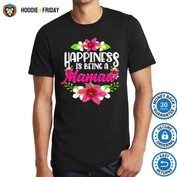 Happiness Is Being A Mamaw Shirts