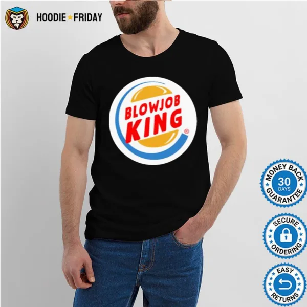 Hard Blowjob King Shirts