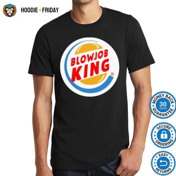 Hard Blowjob King Shirts