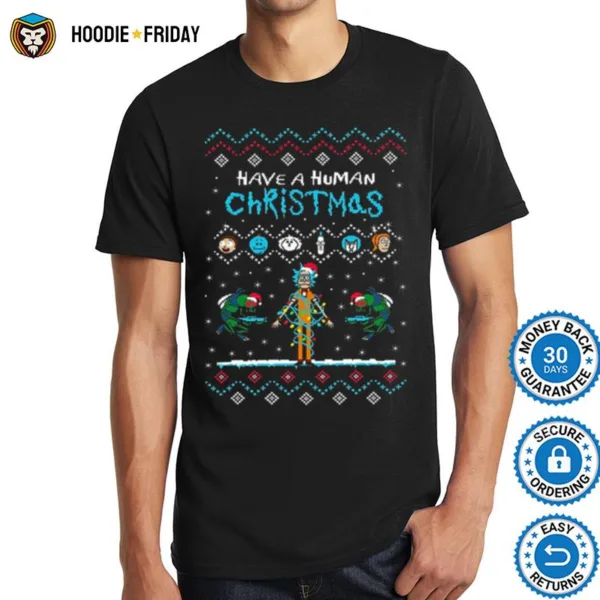 Have A Human Christmas Rick And Morty Shirts