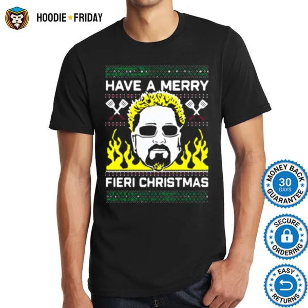 Have A Merry Fieri Ugly Christmas Sweater Shirts