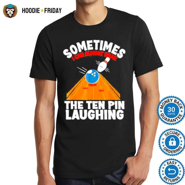 Hear The Ten Pin Laughing Bowler And Bowling Shirts