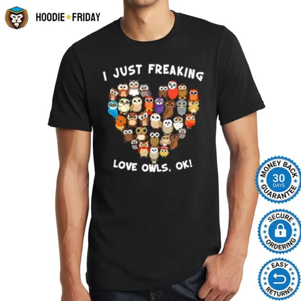 Heart Owls I Just Freaking Love Owls Ok Shirts