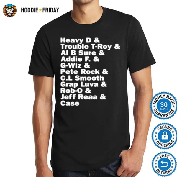 Heavy D And Trouble T Roy And Al B Sure And Addie F And G Wiz Shirts