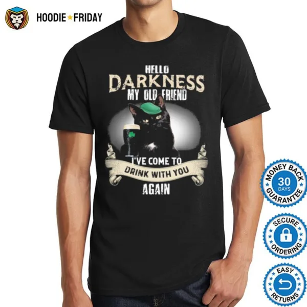 Hello Darkness My Old Friend Ive Come To Drink With You Again Cats Shirts