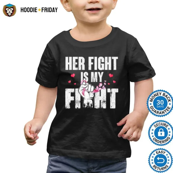 Her Fight Is My Fight Breast Cancer Pink Ribbon Pride Shirts