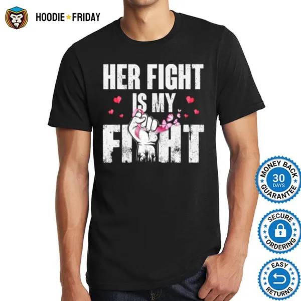 Her Fight Is My Fight Breast Cancer Pink Ribbon Pride Shirts